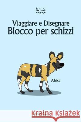 Blocco Per Schizzi: Viaggiare E Disegnare: Africa Amit Offir Amit Offir 9781979918046 Createspace Independent Publishing Platform