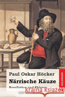 Närrische Käuze: Novelletten und Skizzen Hocker, Paul Oskar 9781979925242