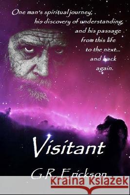 Visitant G. R. Erickson 9781979926171 Createspace Independent Publishing Platform