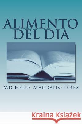 ALIMENTO del DIA: Un Devocional Semanal Personal Magrans-Perez, Michelle 9781979926683