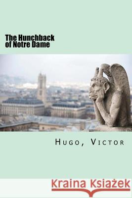 The Hunchback of Notre Dame Hugo Victor Isabel Florenc 9781979929585 Createspace Independent Publishing Platform