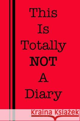 This Is Totally Not a Diary R. Walls 9781979930048