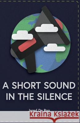 A Short Sound in the Silence: An Eco-Critical Anthology Jared d Rose Watson Savannah McClellan 9781979930468 Createspace Independent Publishing Platform