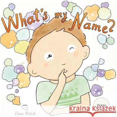 What's my name? CIAN Virta, Anni 9781979932547 Createspace Independent Publishing Platform