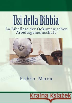 Usi della Bibbia La Bibellese der Oekumenischen Arbeitsgemeinschaft Mora, Fabio 9781979934879