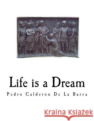 Life Is a Dream Pedro Calderon D Edward Fitzgerald 9781979935999 Createspace Independent Publishing Platform
