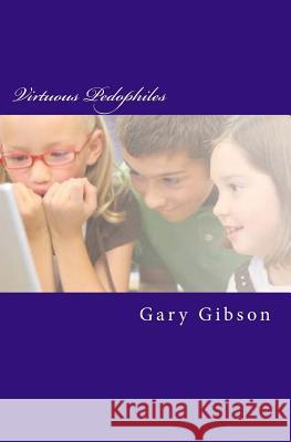 Virtuous Pedophiles Gary Gibson 9781979937184