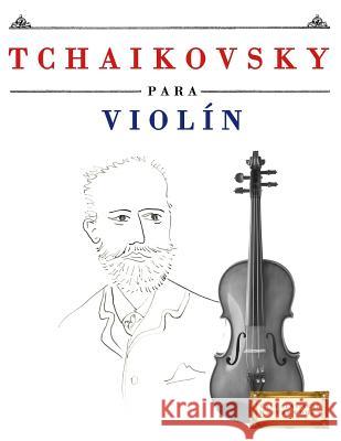 Tchaikovsky Para Viol Easy Classical Masterworks 9781979938020 Createspace Independent Publishing Platform