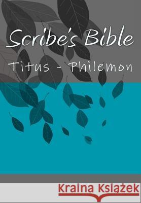 Scribe's Bible: Titus - Philemon Wade Littleton 9781979938570