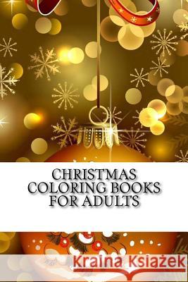 Christmas Coloring Books For Adults: : 2017 Christmas, Christian Theme for Relaxation Miller, David 9781979939386