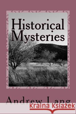 Historical Mysteries Andrew Lang 9781979940443