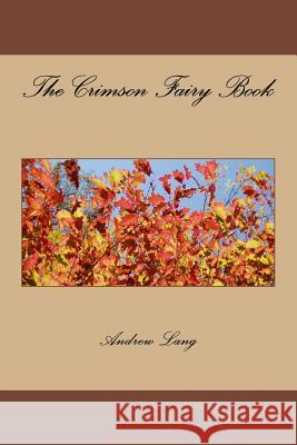 The Crimson Fairy Book Andrew Lang 9781979940979 Createspace Independent Publishing Platform