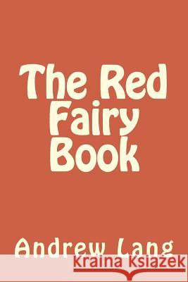 The Red Fairy Book Andrew Lang 9781979941136 Createspace Independent Publishing Platform