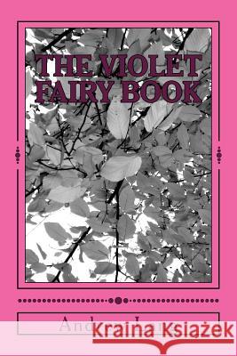 The Violet Fairy Book Andrew Lang 9781979941228 Createspace Independent Publishing Platform