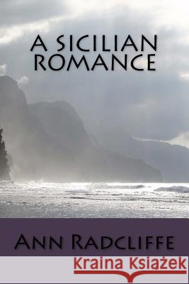 A Sicilian Romance Ann Radcliffe 9781979941822