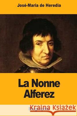 La Nonne Alferez Jose-Maria d 9781979942775 Createspace Independent Publishing Platform