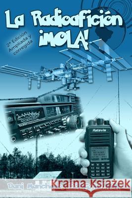 La Radioafición ¡Mola! Manchado, Dani 9781979950626 Createspace Independent Publishing Platform