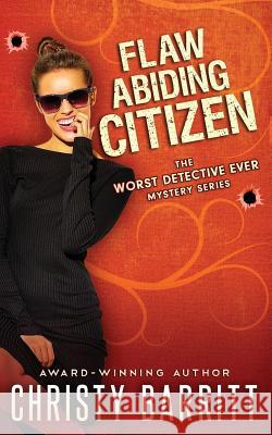 Flaw Abiding Citizen Christy Barritt 9781979951340 Createspace Independent Publishing Platform