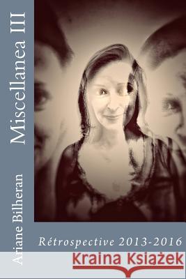 Miscellanea III: Ecrits 2013-2016 Ariane Bilheran 9781979952378