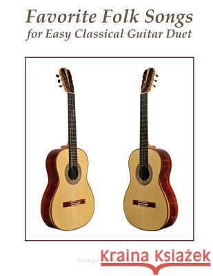 Favorite Folk Songs for Easy Classical Guitar Duet Mark Phillips 9781979953771