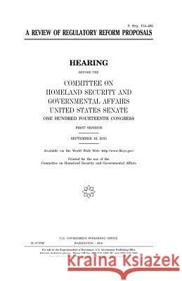 A review of regulatory reform proposals Senate, United States House of 9781979961219
