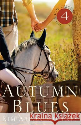 Autumn Blues: (Show Circuit Series -- Book 4) Whitney, Kim Ablon 9781979963152