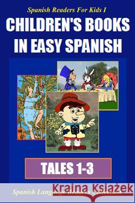 Spanish Readers for Kids I (Tales 1-3): Children's Books in Easy Spanish Alvaro Parr 9781979963626