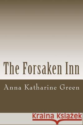 The Forsaken Inn Anna Katharine Green 9781979963794