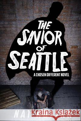 The Savior of Seattle Nat Kozinn 9781979966184 Createspace Independent Publishing Platform