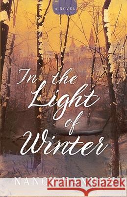 In the Light of Winter (A Novel) Hannan, Nancy 9781979966764 Createspace Independent Publishing Platform