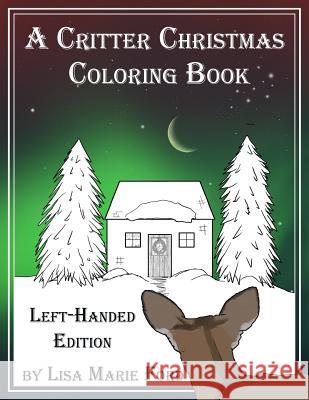 A Critter Christmas Coloring Book Left-handed Edition Ford, Lisa Marie 9781979969918