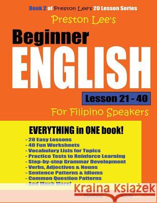 Preston Lee's Beginner English Lesson 21 - 40 For Filipino Speakers Preston, Matthew 9781979970068 Createspace Independent Publishing Platform