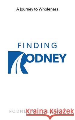 Finding Rodney Rodney W. Tolleson 9781979971058