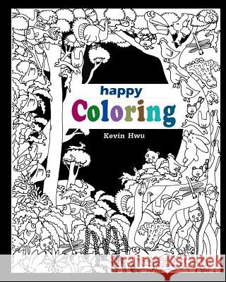 Happy Coloring Kevin Hwu 9781979971294 Createspace Independent Publishing Platform