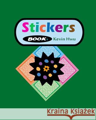 Stickers Book 5: This is a stickers book for children. Hwu, Kevin 9781979972192 Createspace Independent Publishing Platform