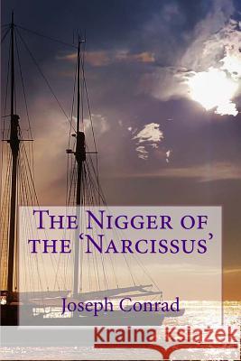 The Nigger of the 'Narcissus' Conrad, Joseph 9781979975940