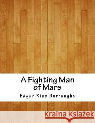 A Fighting Man of Mars Edgar Rice Burroughs 9781979977500