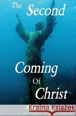 The Second Coming of Christ William J. Ryan 9781979982566 Createspace Independent Publishing Platform