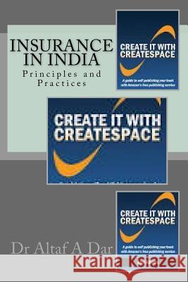 Insurance in India: Principles and Practices Dr Altaf Ahmad Da 9781979988483