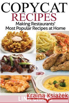 Copycat Recipes ***Black and White Edition***: Making Restaurants? Most Popular Recipes at Home Lina Chang 9781979991193 Createspace Independent Publishing Platform