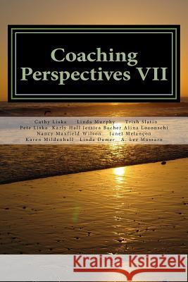 Coaching Perspectives VII Cathy Liska Trish Slatin Pete Liska 9781979993586 Createspace Independent Publishing Platform