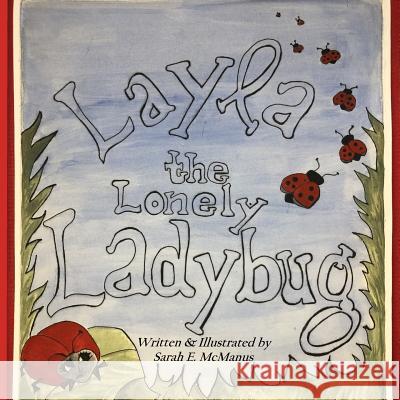 Layla the Lonely Ladybug Sarah E. McManus 9781979994903