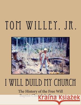 I Will Build My Church Tom Wille 9781979998307 Createspace Independent Publishing Platform