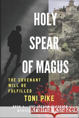 Holy Spear of Magus: The covenant will be fulfilled Pike, Toni 9781980209812