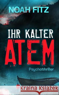 Ihr kalter Atem Fitz, Noah 9781980213512