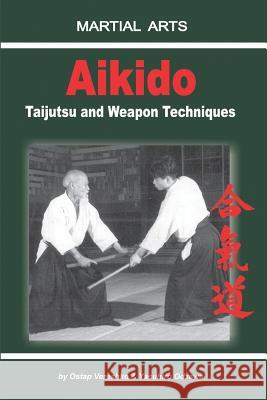 Aikido - Taijutsu and Weapon Techniques Yasuhiro Odzawa Elena Novitskaja Igor Dudukchan 9781980220336