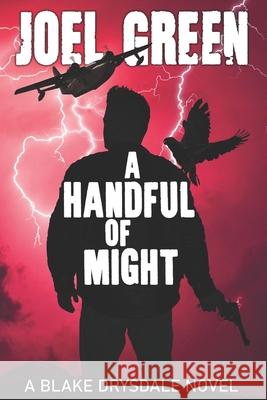A Handful of Might Joel Green 9781980229285 Independently Published