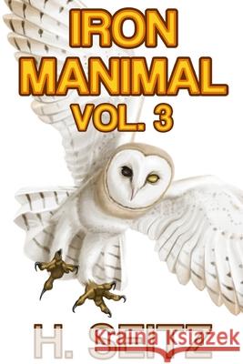 Iron Manimal 3: The Queen Bee H. Seitz 9781980239826 Independently Published