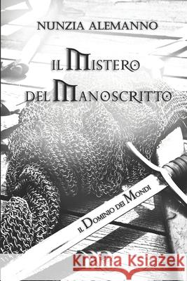 Il Dominio dei Mondi: Il Mistero del Manoscritto Romanello, Elena 9781980239987 Independently Published