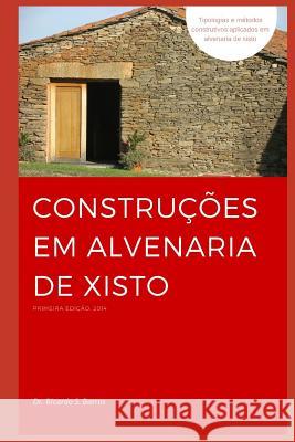 Construções em Alvenaria de Xisto Daniel V Oliveira, Humberto Varum, Ricardo S Barros 9781980242338 Independently Published